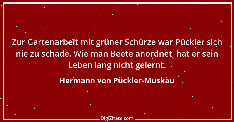 Zitat von Hermann von Pückler-Muskau 5