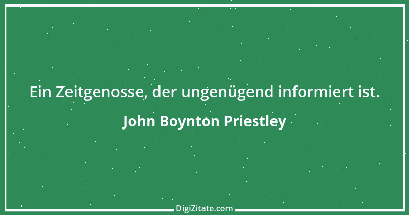 Zitat von John Boynton Priestley 9