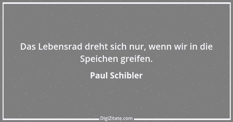 Zitat von Paul Schibler 105