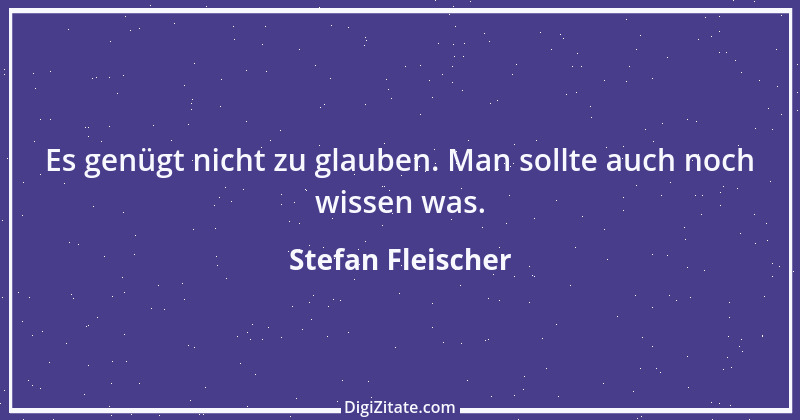 Zitat von Stefan Fleischer 65