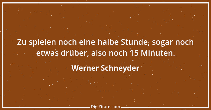 Zitat von Werner Schneyder 34