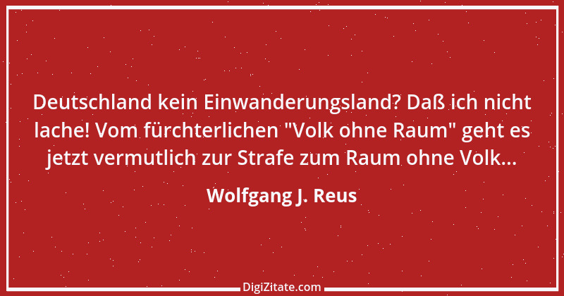 Zitat von Wolfgang J. Reus 951