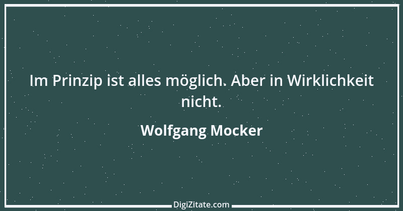 Zitat von Wolfgang Mocker 132