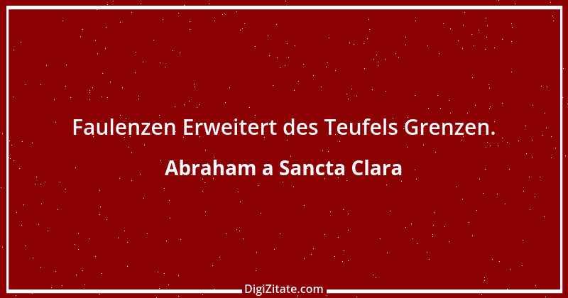 Zitat von Abraham a Sancta Clara 63