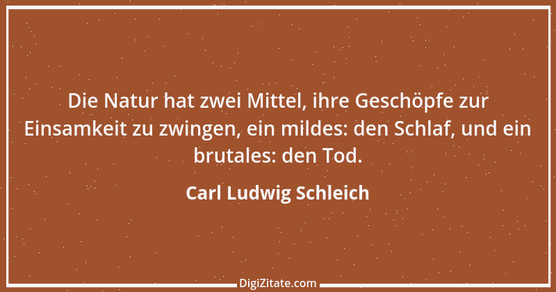 Zitat von Carl Ludwig Schleich 91