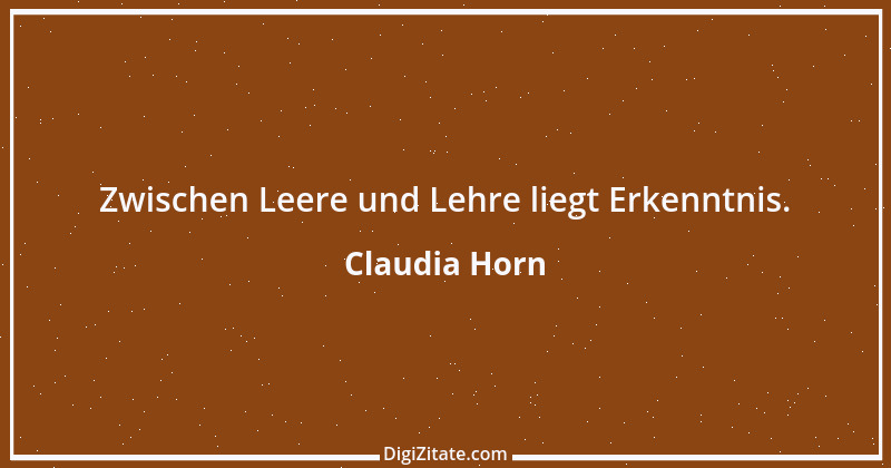 Zitat von Claudia Horn 1