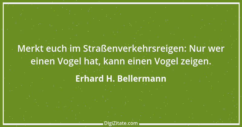 Zitat von Erhard H. Bellermann 626