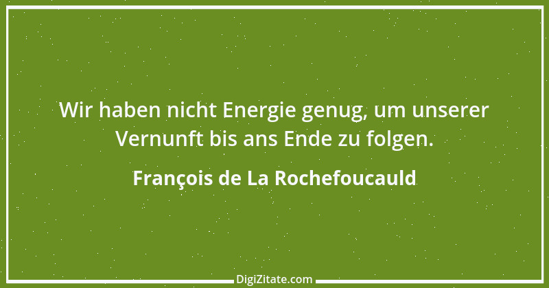 Zitat von François de La Rochefoucauld 25