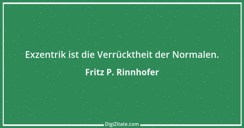 Zitat von Fritz P. Rinnhofer 359