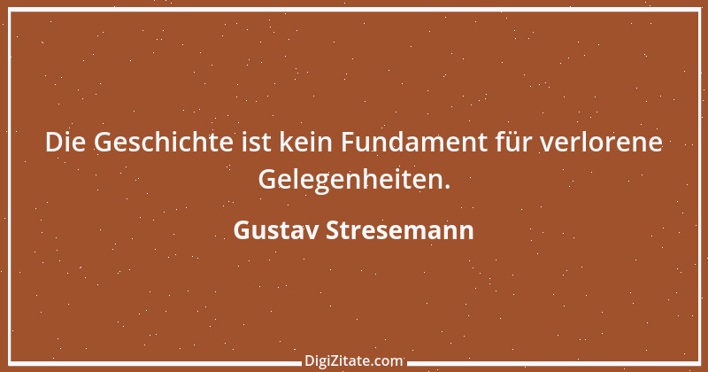 Zitat von Gustav Stresemann 10