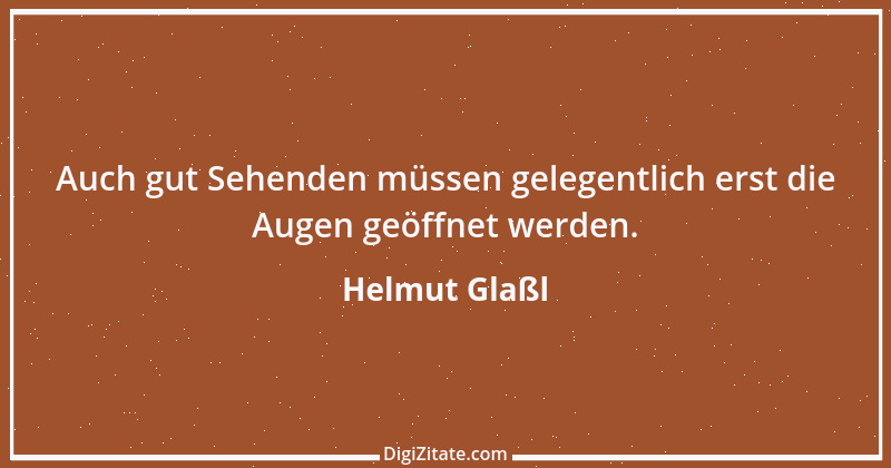 Zitat von Helmut Glaßl 64