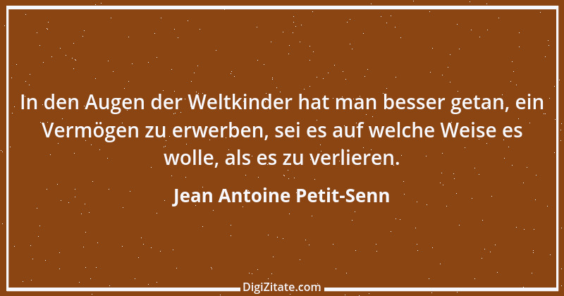 Zitat von Jean Antoine Petit-Senn 80