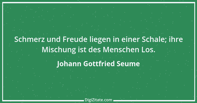 Zitat von Johann Gottfried Seume 45