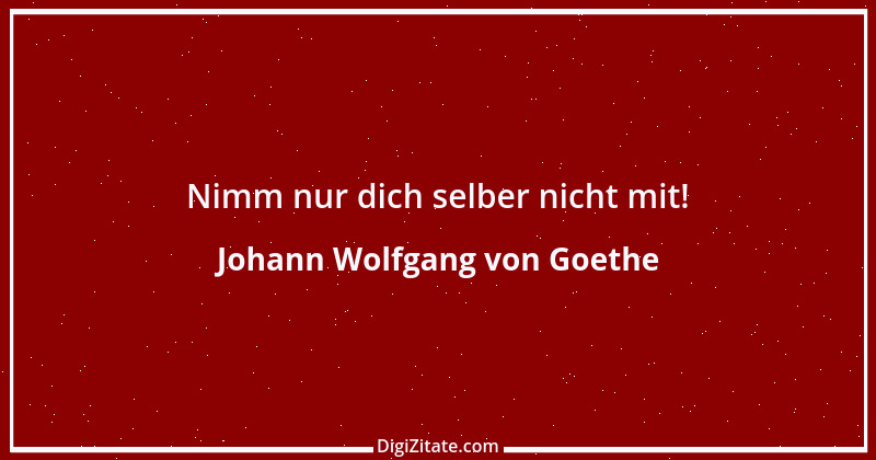 Zitat von Johann Wolfgang von Goethe 112