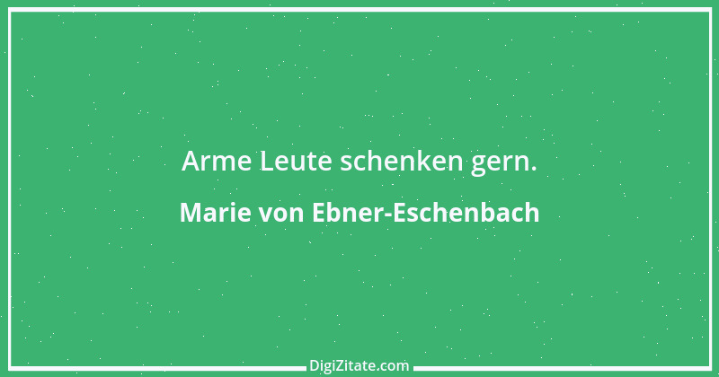 Zitat von Marie von Ebner-Eschenbach 80