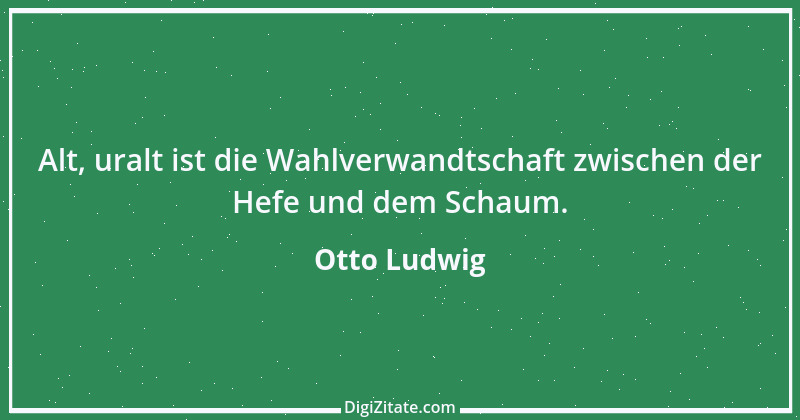 Zitat von Otto Ludwig 12