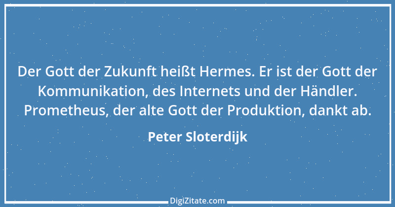 Zitat von Peter Sloterdijk 34