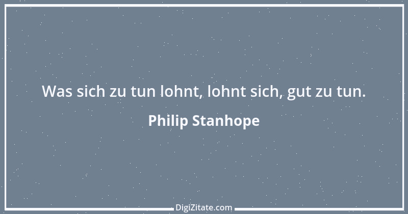 Zitat von Philip Stanhope 13