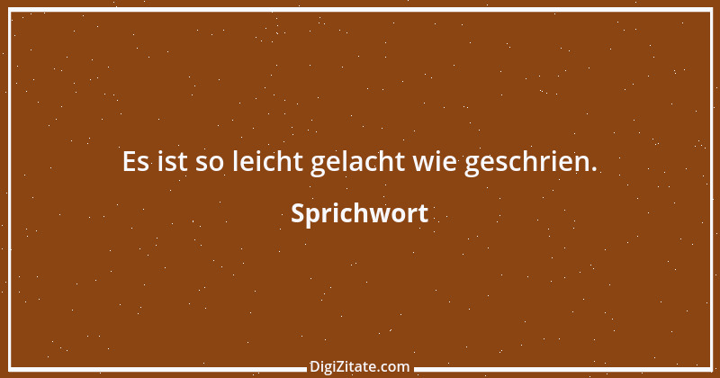 Zitat von Sprichwort 13104