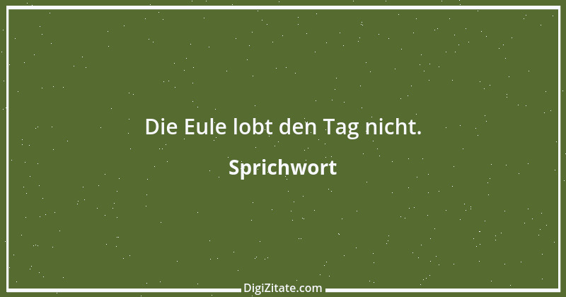 Zitat von Sprichwort 6104