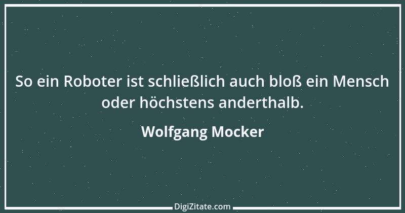 Zitat von Wolfgang Mocker 133