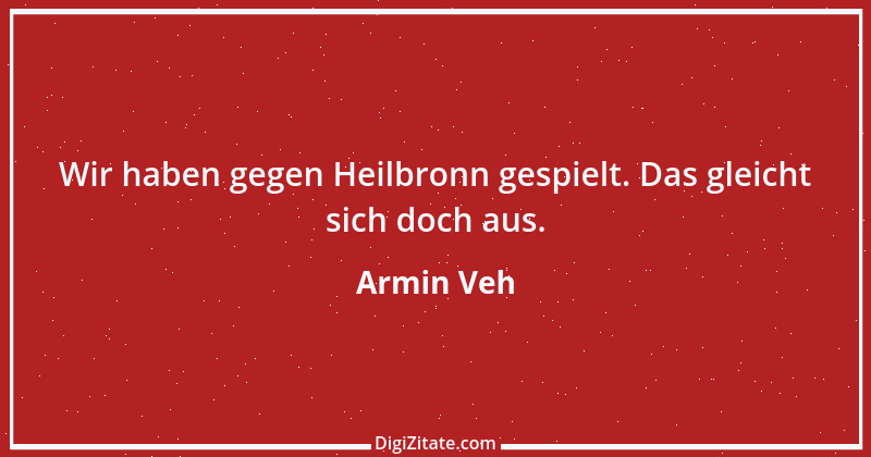 Zitat von Armin Veh 2