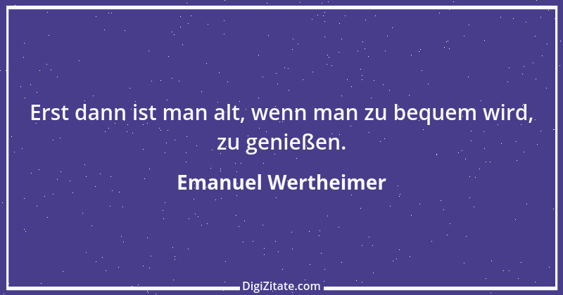 Zitat von Emanuel Wertheimer 188