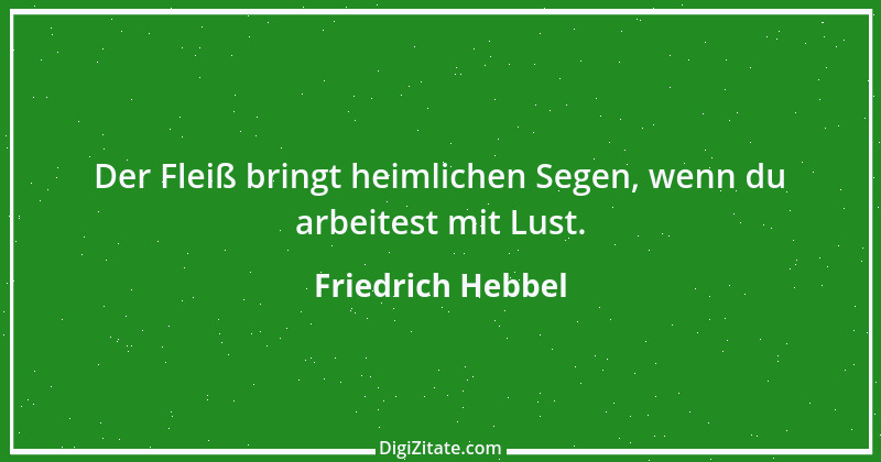 Zitat von Friedrich Hebbel 468