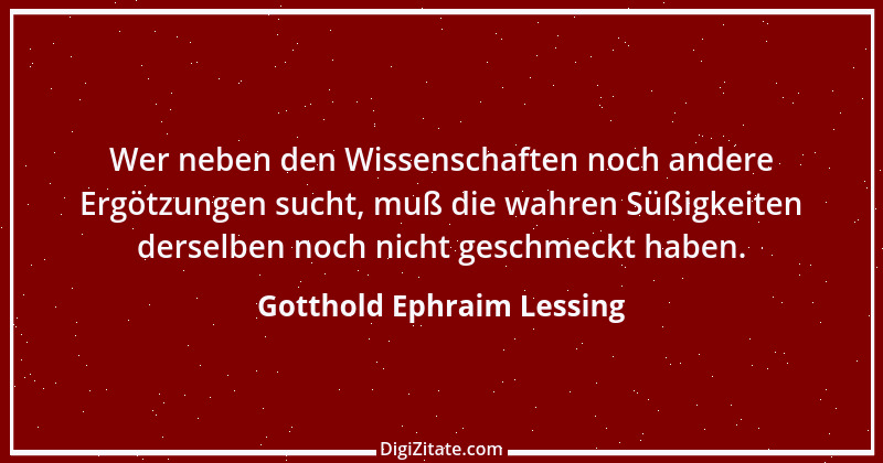 Zitat von Gotthold Ephraim Lessing 35