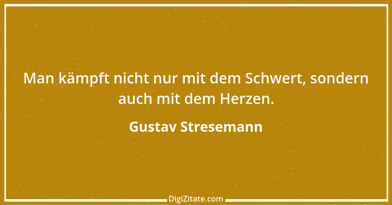 Zitat von Gustav Stresemann 11