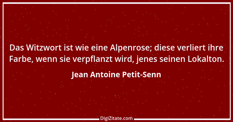 Zitat von Jean Antoine Petit-Senn 81