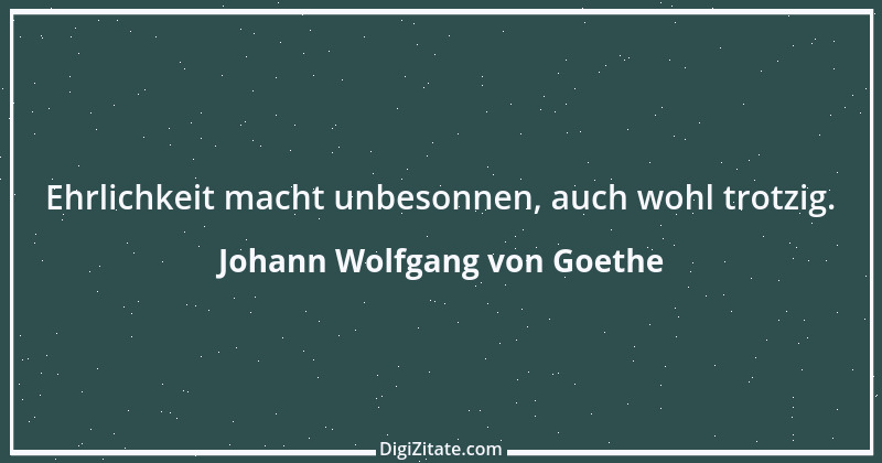 Zitat von Johann Wolfgang von Goethe 113