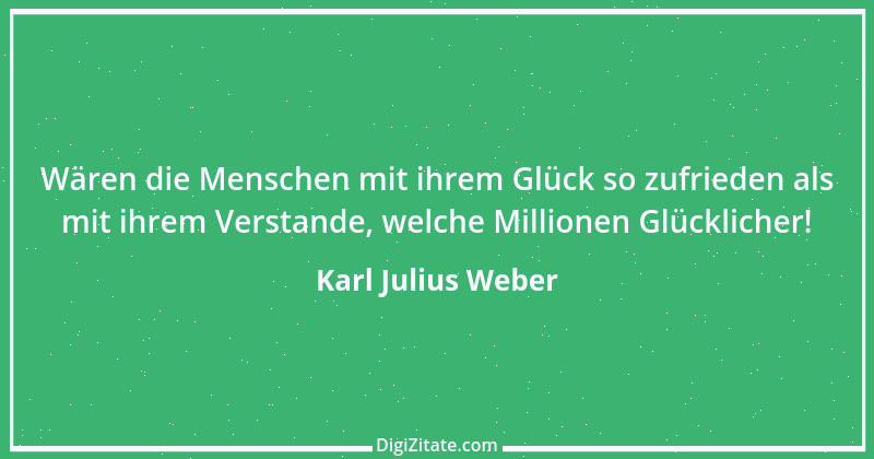 Zitat von Karl Julius Weber 81