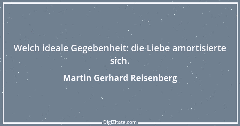 Zitat von Martin Gerhard Reisenberg 428