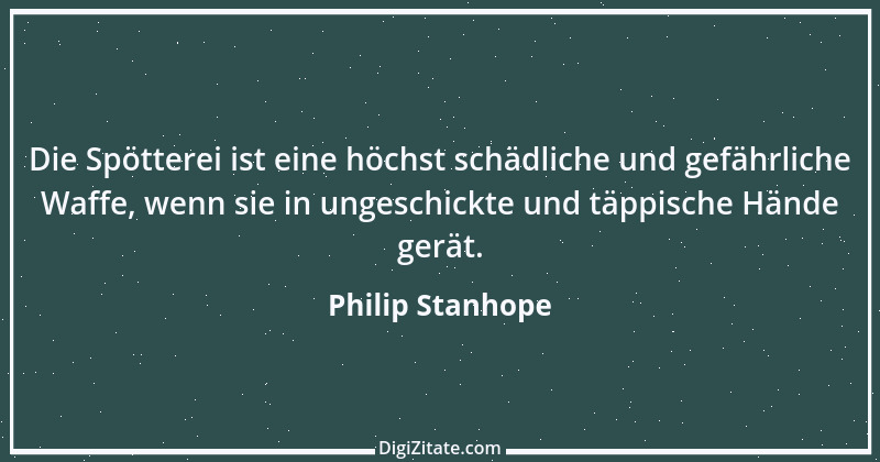 Zitat von Philip Stanhope 14