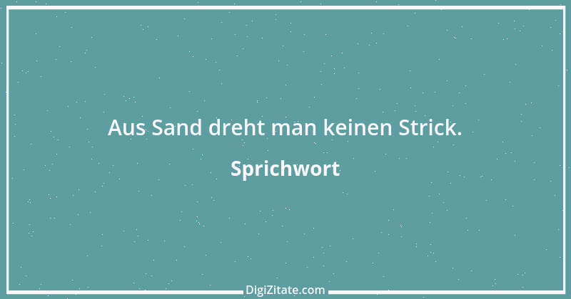 Zitat von Sprichwort 7105