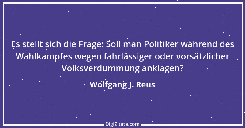 Zitat von Wolfgang J. Reus 953