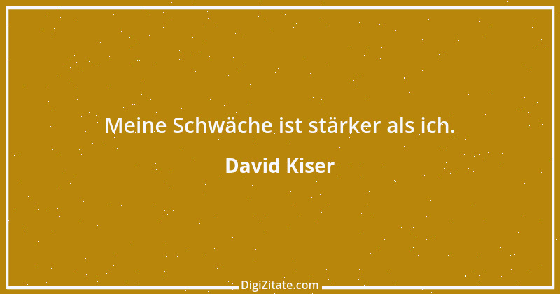 Zitat von David Kiser 3