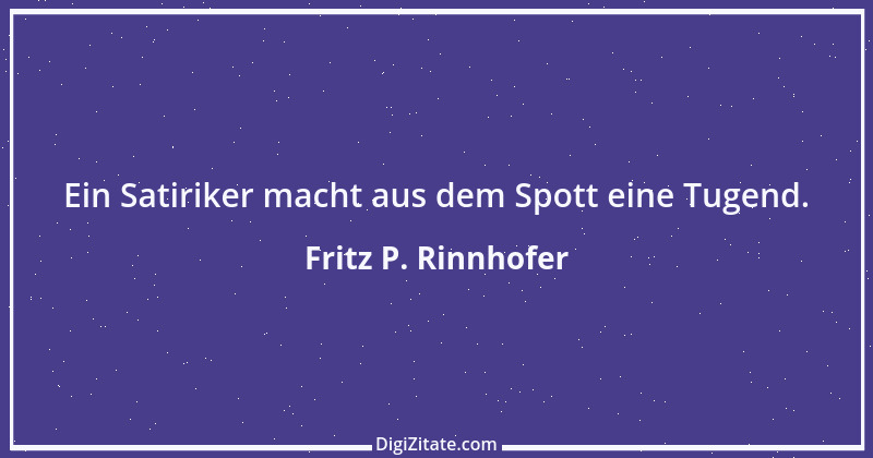 Zitat von Fritz P. Rinnhofer 361