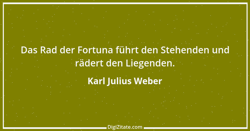 Zitat von Karl Julius Weber 82