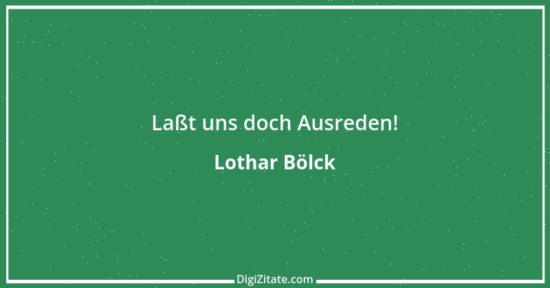 Zitat von Lothar Bölck 30