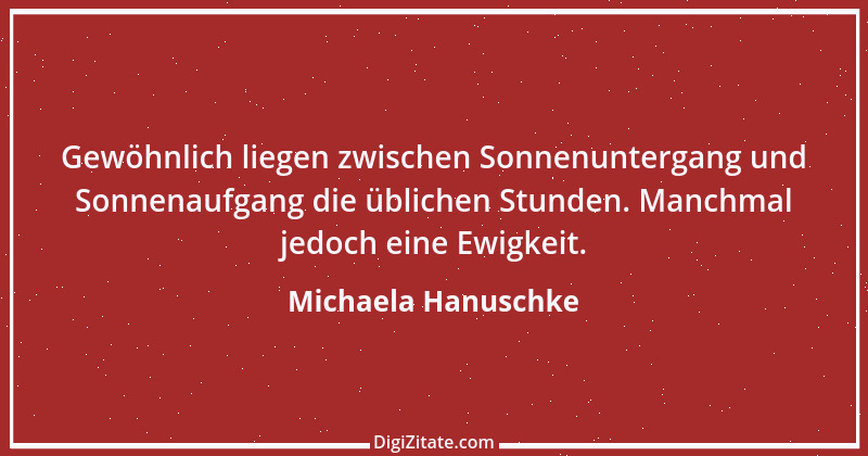 Zitat von Michaela Hanuschke 1