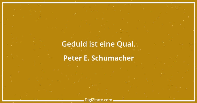 Zitat von Peter E. Schumacher 919