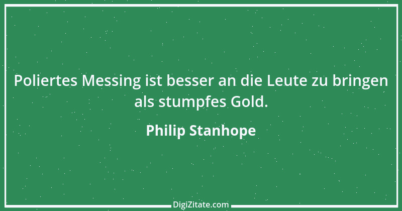 Zitat von Philip Stanhope 15