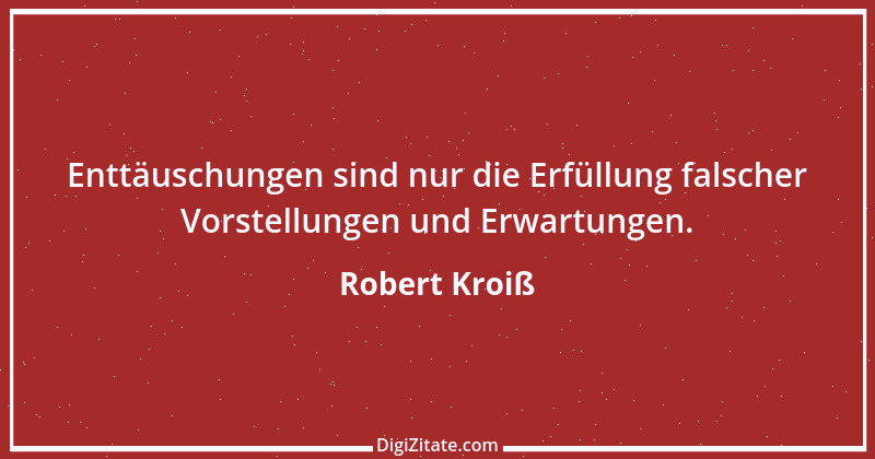 Zitat von Robert Kroiß 22