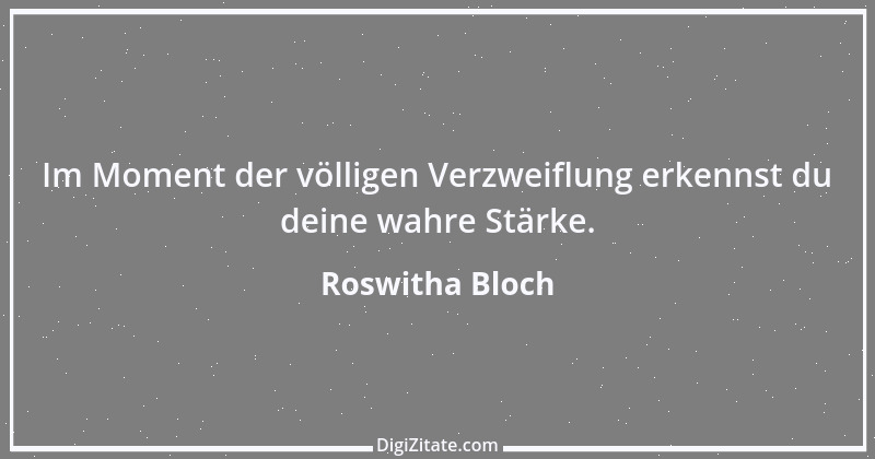 Zitat von Roswitha Bloch 25