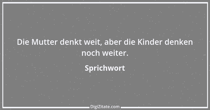 Zitat von Sprichwort 5106