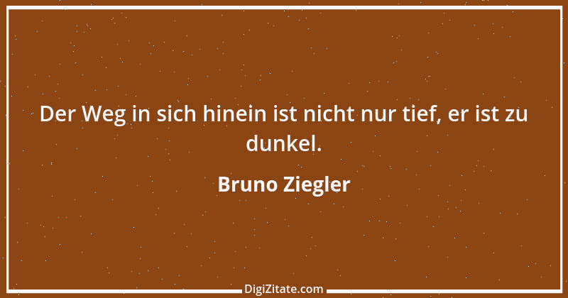 Zitat von Bruno Ziegler 43