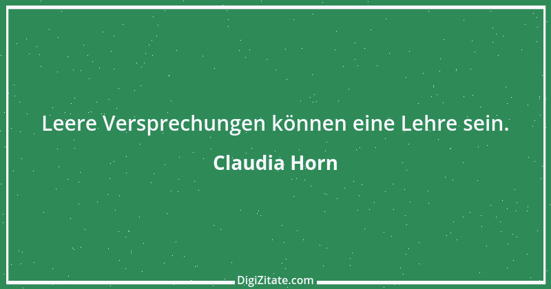 Zitat von Claudia Horn 4