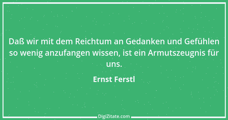 Zitat von Ernst Ferstl 556